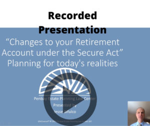 Changes to your Retirement Account under the Secure Act Planning for today's realities